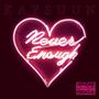 Never Enough (Explicit)