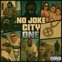 NO JOKE CITY: ONE (Explicit)