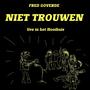 NIET TROUWEN (Live in het Hooihuis)