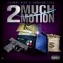 2 Much Motion (Explicit)