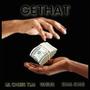 GETHAT (feat. Cha Chie & Lil Chris Tlm) [Explicit]