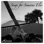 Songs For Someone Else