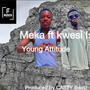 Meka (feat. Young Attitude & Kwesi Isam)