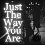 Just The Way You Are