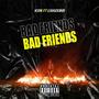 Bad Friends (feat. LiugeeBoy) [Explicit]