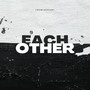 Each Other (Explicit)