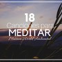 18 Canciones para Meditar: Música World Ambiental, Canciones Relajantes Indias, Sonidos de la Naturaleza