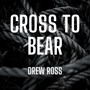 Cross to Bear