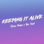 Keeping It Alive (Original) [Explicit]