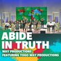 Abide in Truth (feat. Togo Way Productions)