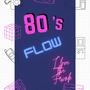 80's Flow (Explicit)