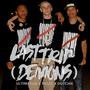 Last Trip (Demons) (feat. Devin Vegas, Young Dutchie & King Ultimatum) [Explicit]