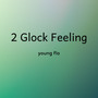 2 Glock Feeling (Explicit)