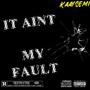 It aint my fault (Explicit)