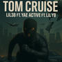 Tom Cruise (feat. yae active & lil yb)