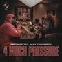 4 Much Pressure (Explicit)