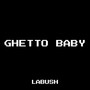 Ghetto Baby (Explicit)