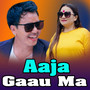 Aaja Gaau Ma (Live)