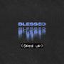 Blessed (feat. Ricch) [Sped up]