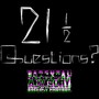 21 Questions (feat. JM & nic.) [Explicit]