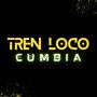 Tren Loco (Cumbia)