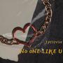 NO ONE LIKE U (Explicit)