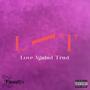 LAT (Love Against Trust) [Explicit]