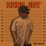 Zero Joy (Explicit)