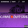 Come Outside (feat. Profit Tay & TDot) [Explicit]