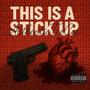 THIS IS A STICK UP (Explicit)