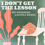 I Don't Get the Lesson - Lalinea Remix