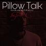 Pillow Talk (feat. Marka) (Explicit)