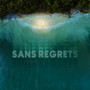 SANS REGRETS