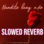 Nandito Lang Ako (Slowed Reverb) (feat. Shao Lin, I$RAEL & DIZ)