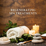 Regenerating Spa Treatments: New Age Nature Instrumental Music for Spa Salon & Wellness Center