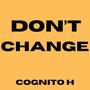 Don't Change