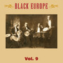 Black Europe, Vol. 9 - The First Comprehensive Documentation of the Sounds of Black People in Europe Pre-1927