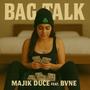 Bag Talk (feat. BVNE) [Explicit]