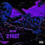 2 Fast (Explicit)