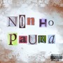 NON HO PAURA (feat. Raving, Deuor & Afelio) [Explicit]