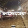 Violência Policial (Explicit)