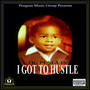 I Got to Hustle