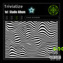 Trivialize (Explicit)