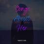 Songs About Her