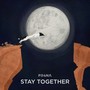 Stay Together