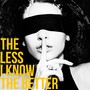 The Less I Know the Better (Deluxe)