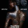 TATTS (feat. Btf Nate) [Explicit]