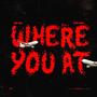 Where You At ? (feat. CTW Jacc) [Explicit]