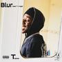 Blur (feat. TrapLee, August Teezy & T-viper) [Explicit]