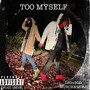 TOO MYSELF (Explicit)